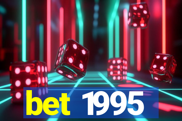 bet 1995